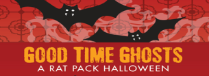Good Time Ghosts - Rat Pack Halloween @ STARLITE LOUNGE